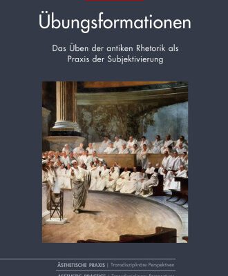 خرید و دانلود نسخه کامل کتاب Übungsformationen : Das Üben der antiken Rhetorik als Praxis der Subjektivierung