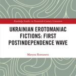 خرید و دانلود نسخه کامل کتاب Ukrainian Erotomaniac Fictions: First Postindependence Wave