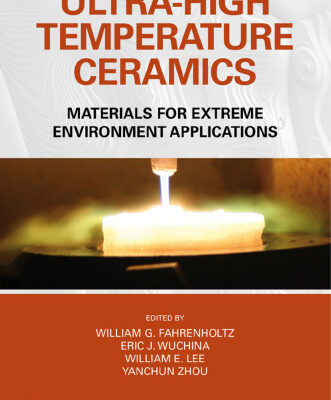 خرید و دانلود نسخه کامل کتاب Ultra-High Temperature Ceramics: Materials for Extreme Environment Applications