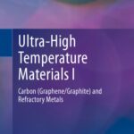 خرید و دانلود نسخه کامل کتاب Ultra-High Temperature Materials I: Carbon (Graphene/Graphite) and Refractory Metals