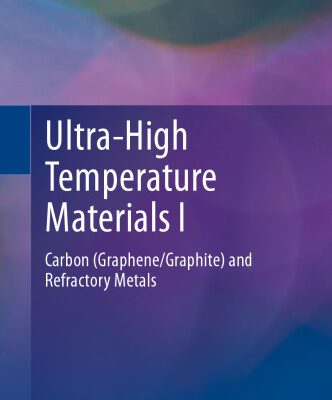 خرید و دانلود نسخه کامل کتاب Ultra-High Temperature Materials I: Carbon (Graphene/Graphite) and Refractory Metals