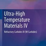 خرید و دانلود نسخه کامل کتاب Ultra-High Temperature Materials IV: Refractory Carbides III (W Carbides)