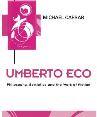 خرید و دانلود نسخه کامل کتاب Umberto Eco: Philosophy, Semiotics and the Work of Fiction