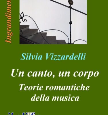 خرید و دانلود نسخه کامل کتاب Un canto, un corpo. Teorie romantiche della musica