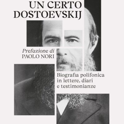 خرید و دانلود نسخه کامل کتاب Un certo Dostoevskij. Biografia polifonica in lettere, diari e testimonianze