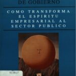 خرید و دانلود نسخه کامل کتاب Un nuevo modelo de gobierno: cómo transforma el espíritu empresarial al sector público