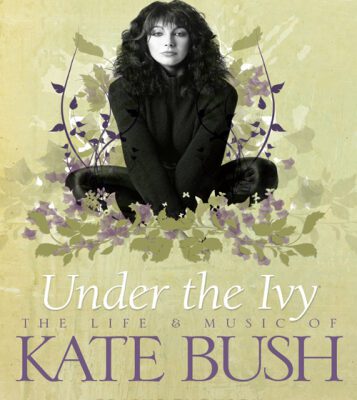 خرید و دانلود نسخه کامل کتاب Under the Ivy. The life and music of Kate Bush