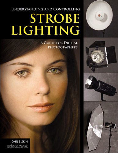 خرید و دانلود نسخه کامل کتاب Understanding and Controlling Strobe Lighting: A Guide for Digital Photographers_68e07cac55fa9.jpeg خرید و دانلود نسخه کامل کتاب Understanding and Controlling Strobe Lighting: A Guide for Digital Photographers