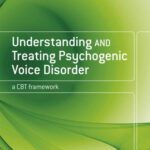 خرید و دانلود نسخه کامل کتاب Understanding and Treating Psychogenic Voice Disorder: A CBT Framework (Wiley Series on Human Communication)