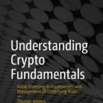 خرید و دانلود نسخه کامل کتاب Understanding Crypto Fundamentals: Value Investing in Cryptoassets and Management of Underlying Risks