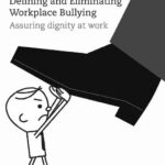 خرید و دانلود نسخه کامل کتاب Understanding, Defining And Eliminating Workplace Bullying: Assuring Dignity At Work