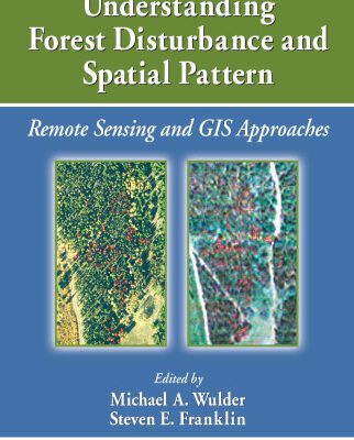 خرید و دانلود نسخه کامل کتاب Understanding Forest Disturbance and Spatial Pattern: Remote Sensing and GIS Approaches