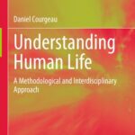 خرید و دانلود نسخه کامل کتاب Understanding Human Life: A Methodological and Interdisciplinary Approach