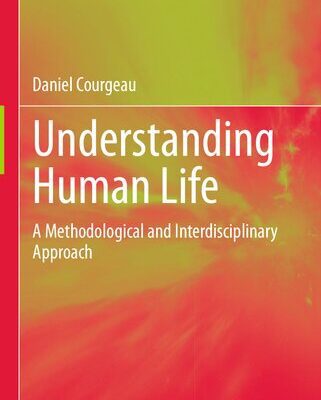 خرید و دانلود نسخه کامل کتاب Understanding Human Life: A Methodological and Interdisciplinary Approach