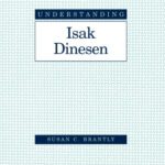 خرید و دانلود نسخه کامل کتاب Understanding Isak Dinesen (Understanding Modern European and Latin American Literature)