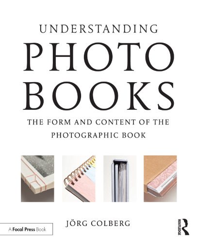 خرید و دانلود نسخه کامل کتاب Understanding Photobooks: The Form and Content of the Photographic Book_68e094440b269.jpeg خرید و دانلود نسخه کامل کتاب Understanding Photobooks: The Form and Content of the Photographic Book