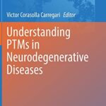خرید و دانلود نسخه کامل کتاب Understanding PTMs in Neurodegenerative Diseases