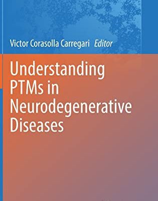 خرید و دانلود نسخه کامل کتاب Understanding PTMs in Neurodegenerative Diseases