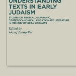 خرید و دانلود نسخه کامل کتاب Understanding Texts in Early Judaism: Studies on Biblical, Qumranic, Deuterocanonical and Cognate Literature in Memory of Géza Xeravits