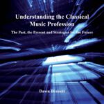 خرید و دانلود نسخه کامل کتاب Understanding the classical music profession: the past, the present and strategies for the future