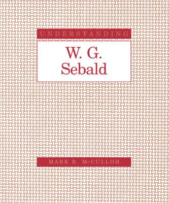خرید و دانلود نسخه کامل کتاب Understanding W. G. Sebald (Understanding Modern European and Latin American Literature)