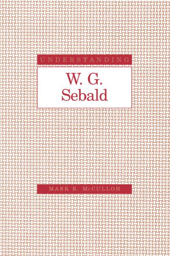 خرید و دانلود نسخه کامل کتاب Understanding W. G. Sebald (Understanding Modern European and Latin American Literature)_68ec0f969e003.jpeg خرید و دانلود نسخه کامل کتاب Understanding W. G. Sebald (Understanding Modern European and Latin American Literature)