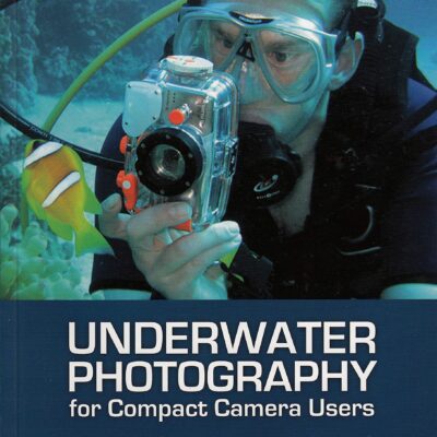 خرید و دانلود نسخه کامل کتاب Underwater Photography: A Step-by-Step Guide to Taking Professional Quality Underwater Photos With a Point-and-Shoot Camera