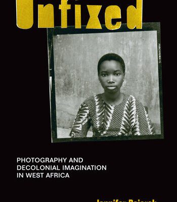 خرید و دانلود نسخه کامل کتاب Unfixed: Photography and Decolonial Imagination in West Africa