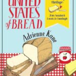 خرید و دانلود نسخه کامل کتاب United States of Bread: Our Nation’s Homebaking Heritage: from Sandwich Loaves to Sourdough