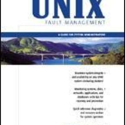 خرید و دانلود نسخه کامل کتاب UNIX Fault Management: A Guide for System Administrators
