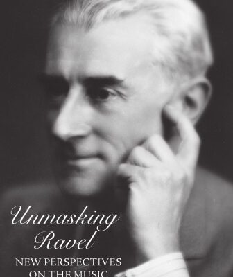 خرید و دانلود نسخه کامل کتاب Unmasking Ravel: New Perspectives on the Music