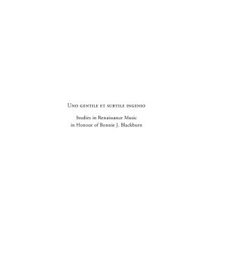 خرید و دانلود نسخه کامل کتاب Uno gentile et subtile ingenio: Studies in Renaissance Music in Honour of Bonnie J. Blackburn