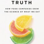 خرید و دانلود نسخه کامل کتاب Unsavory truth : how food companies skew the science of what we eat