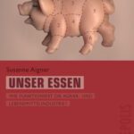 خرید و دانلود نسخه کامل کتاب Unser Essen · Wie funktioniert die Agrar- und Lebensmittelindustrie
