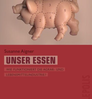 خرید و دانلود نسخه کامل کتاب Unser Essen · Wie funktioniert die Agrar- und Lebensmittelindustrie