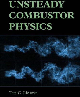 خرید و دانلود نسخه کامل کتاب Unsteady Combustor Physics (with Solutions)