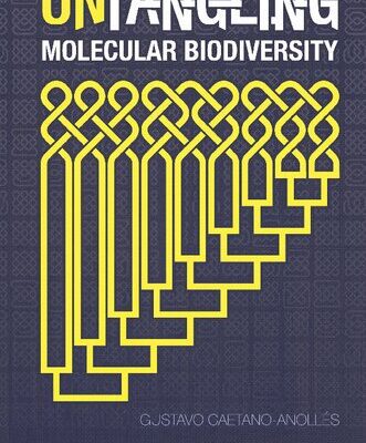 خرید و دانلود نسخه کامل کتاب Untangling Molecular Biodiversity: Explaining Unity and Diversity Principles of Organization with Molecular Structure and Evolutionary Genomics