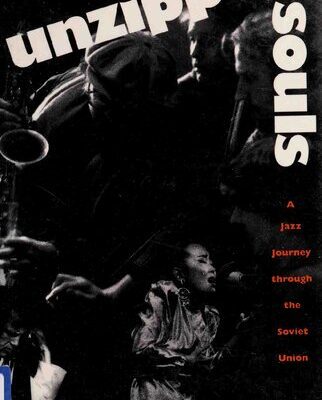 خرید و دانلود نسخه کامل کتاب Unzipped Souls: A Jazz Journey Through the Soviet Union