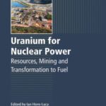 خرید و دانلود نسخه کامل کتاب Uranium for Nuclear Power: Resources, Mining and Transformation to Fuel