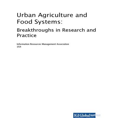 خرید و دانلود نسخه کامل کتاب Urban Agriculture and Food Systems: Breakthroughs in Research and Practice