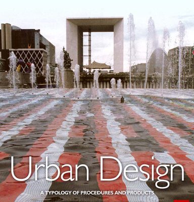 خرید و دانلود نسخه کامل کتاب Urban Design: A Typology of Procedures and Products