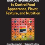 خرید و دانلود نسخه کامل کتاب Use of Hydrocolloids to Control Food Appearance, Flavor, Texture, and Nutrition