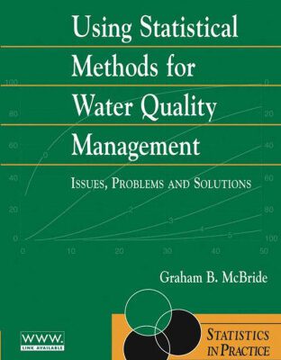 خرید و دانلود نسخه کامل کتاب Using Statistical Methods for Water Quality Management : Issues, Problems, and Solutions