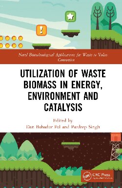 خرید و دانلود نسخه کامل کتاب Utilization of Waste Biomass in Energy, Environment and Catalysis