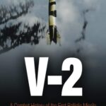 خرید و دانلود نسخه کامل کتاب V-2: A Combat History of the First Ballistic Missile