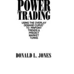 خرید و دانلود نسخه کامل کتاب Value-Based Power Trading: Using the Overlay Demand Curve to Pinpoint Trends & Predict Market Turns