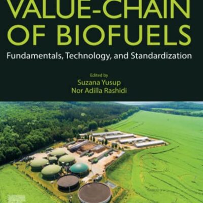 خرید و دانلود نسخه کامل کتاب Value-Chain of Biofuels: Fundamentals, Technology, and Standardization