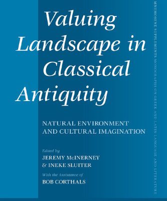 خرید و دانلود نسخه کامل کتاب Valuing Landscape in Classical Antiquity: Natural Environment and Cultural Imagination