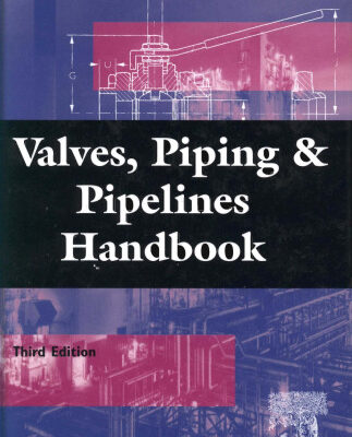 خرید و دانلود نسخه کامل کتاب Valves, Piping and Pipelines Handbook, Third Edition