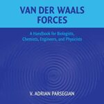 خرید و دانلود نسخه کامل کتاب Van der Waals Forces: A Handbook for Biologists, Chemists, Engineers, and Physicists